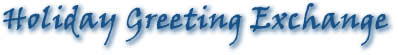 Holiday Greeting Exchange System